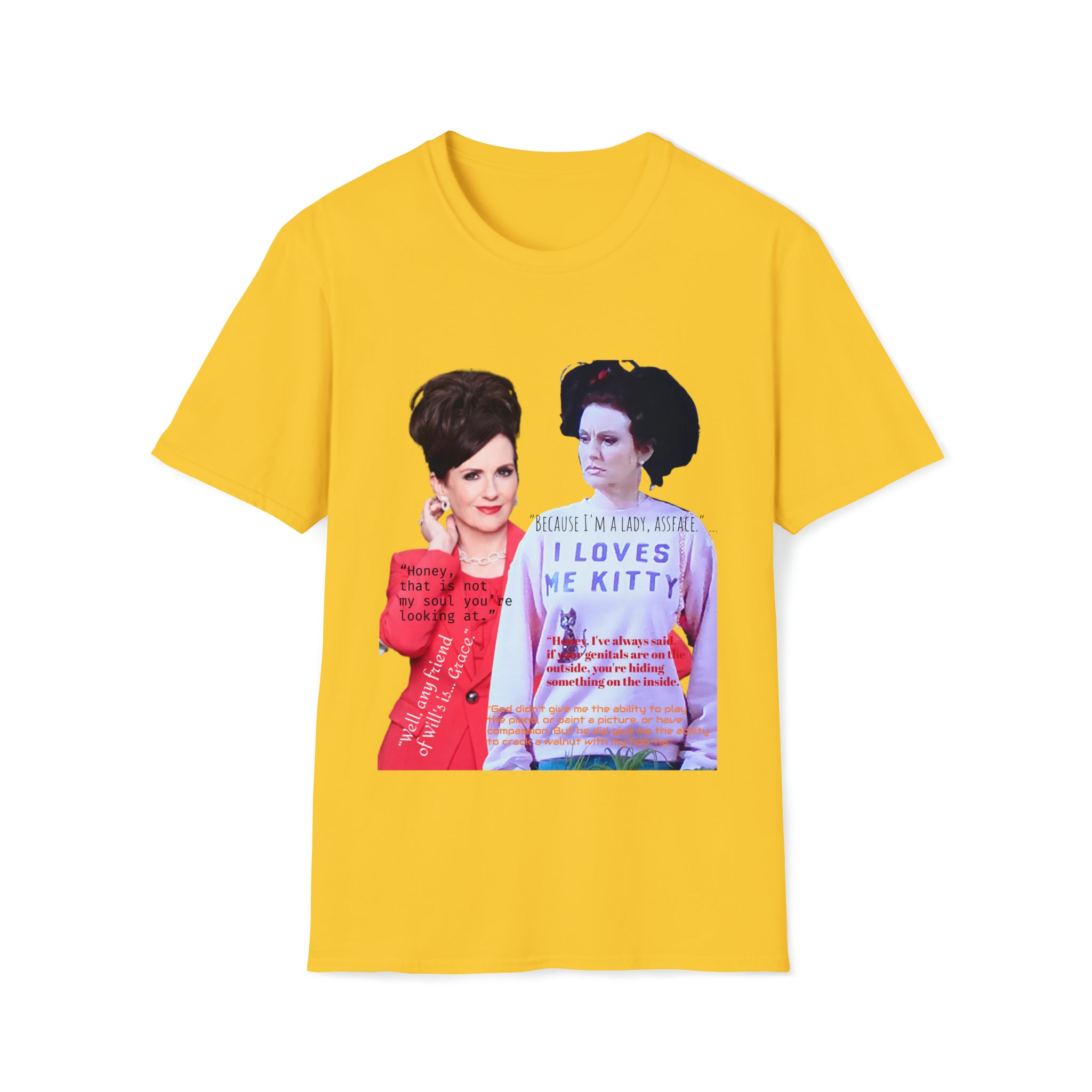 Will and Grace Karen Quotes- Unisex Softstyle T-Shirt - Creations by Chris and Carlos